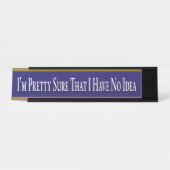 Lustiges Schreibtisch-Zeichen kein Ideen-modernes Schreibtischnamensplakette (Vorderseite )