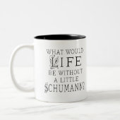 Lustiges Schumann Musik-Zitat Zweifarbige Tasse (Links)