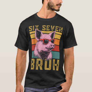 Lustiges Schwein 67 6 7 Sechs Sieben Meme Tier T-Shirt
