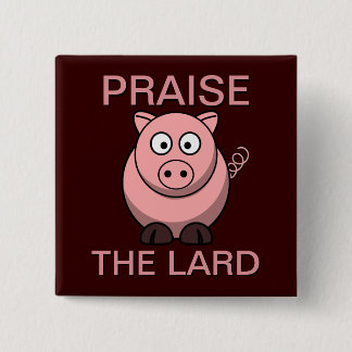 Lustiges Schwein-Lob des Schweinefleisch-Speck-| Button