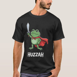 Lustiges Schwert-Meme-Zitat Huzzah Frosch-Ritter T-Shirt