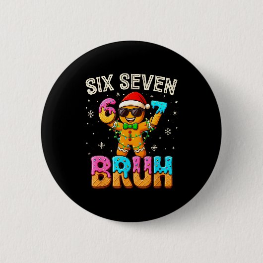 Lustiges Sechs Sieben 67 Bruh Lebkuchen 6 7 Meme C Button (Vorderseite)