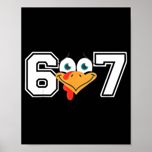 Lustiges Sechs Sieben 67 Truthahn Gesicht Thanksgi Poster