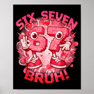 Lustiges Sechs Sieben Bruh 67 Brainrot Meme Valent Poster
