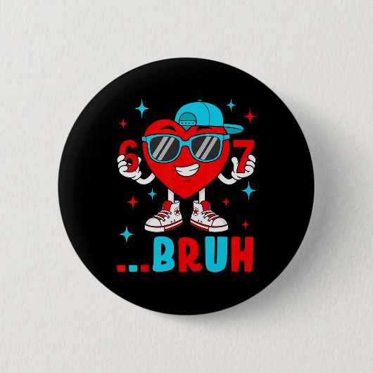 Lustiges Sechs Sieben Bruh 67 Meme Herz Valentinst Button (Vorderseite)