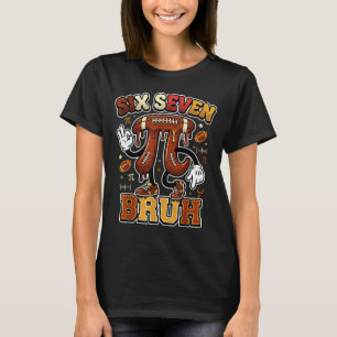 Lustiges sechs sieben Meme Fußball Tag 3.14 Mathe T-Shirt