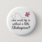 Lustiges Shakespeare-Zitat-Geschenk Button (Vorderseite)