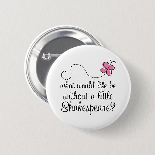 Lustiges Shakespeare-Zitat-Geschenk Button (Vorne & Hinten)