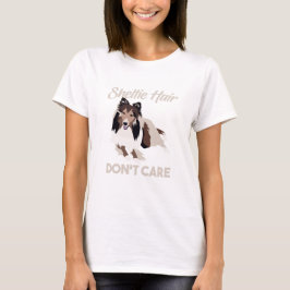 Lustiges Sheltie Haar interessieren sich nicht T-Shirt