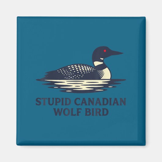 Lustiges Shirt Dummer Kanadischer Wolf Vogel Loon Magnet (Vorne)