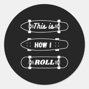 Lustiges Skateboarding - So rolle ich Runder Aufkleber