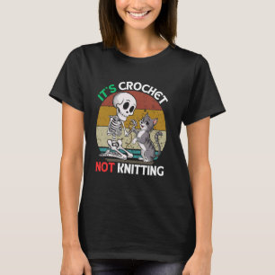 Lustiges Skelett Es ist gehäkelt nicht gestrickt K T-Shirt