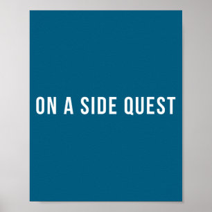 Lustiges Slogan-Zitat auf einer Nebenquest Poster