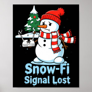 Lustiges Snow-fi-Signal verlorener Schneemann Weih Poster
