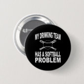 Lustiges Softll-Shirt Mein Trinkteam hat ein Softl Button (Vorne & Hinten)