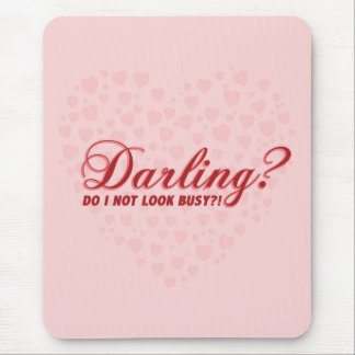 lustiges Sprichwort Darling, ich sehe nicht mit He Mousepad