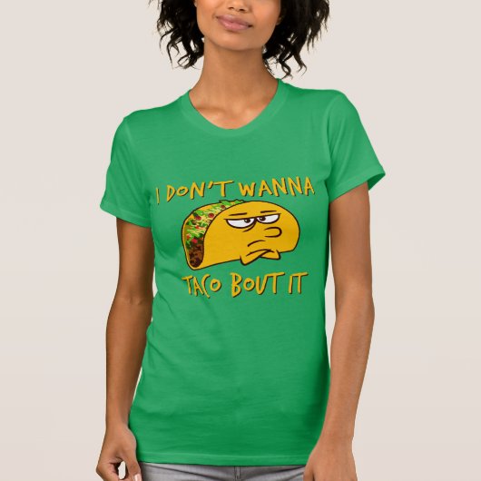 Lustiges Sprichwort - ich will zum Taco-Kampf ihn T-Shirt (Vorderseite)