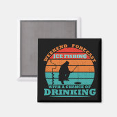 lustiges Sprichwort und Eisangeln Magnet (Vorderseite/Rückseite)