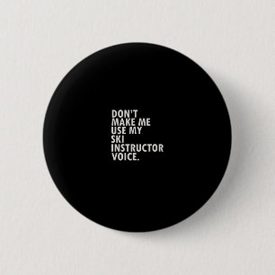 Lustiges Spruch-Ski-Lehrer-Skiing-T-Shirt  Button