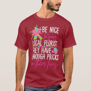 Lustiges Sprüche-Blumenstrauß-Design für Floristen T-Shirt
