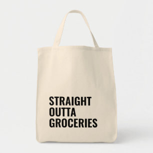 Lustiges STRAIGHT OUTTA GROCERIES  Tragetasche