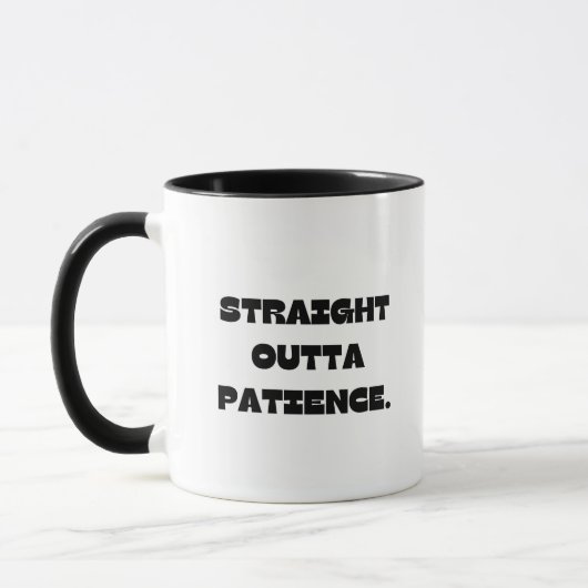 Lustiges 'Straight Outta Patience.' Eltern Mütter Tasse (Links)