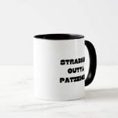 Lustiges 'Straight Outta Patience.' Eltern Mütter Tasse (VorderseiteRechts)