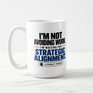 Lustiges Strategic Alignment Büro Humor 15 oz Tass Kaffeetasse
