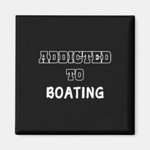 Lustiges Sucht nach Bootfahren Booter T-Shirt Cool Magnet