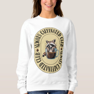 Lustiges Sweatshirt für Frauen, immer koffeinhalti