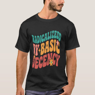 Lustiges T-Shirt-Design Humor radikalisiert durch T-Shirt