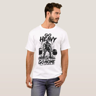 Lustiges T-Shirt fürs Fitnessstudio: Go Heavy Or G