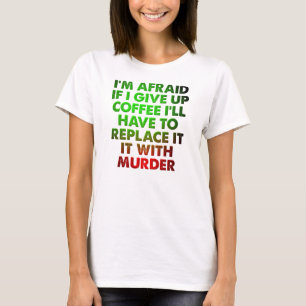 Lustiges T-Shirt Kaffee Oder Mord