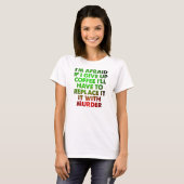 Lustiges T-Shirt Kaffee Oder Mord (Vorne ganz)
