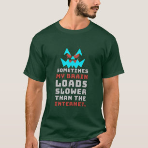Lustiges T-Shirt mit langsamem Gehirn-Internet-Mem