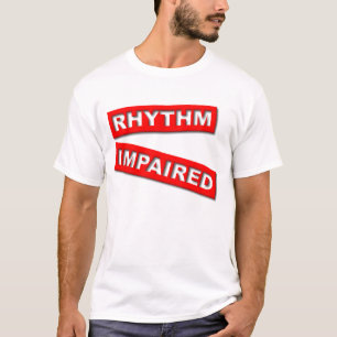 Lustiges T-Shirt mit Rhythmus-Behinderung Humor