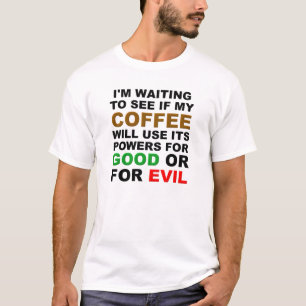 Lustiges T-Shirt zum Kaffee entscheiden