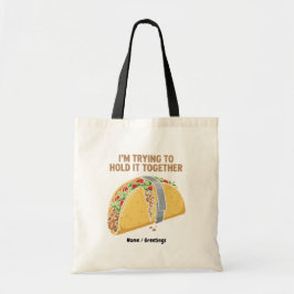Lustiges Taco-Klebeband "Ich versuche, es zusammen Tragetasche