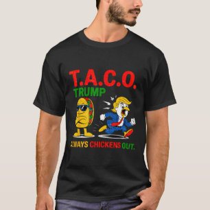 Lustiges Taco-Trump-Hemd, das immer auskneift T.a. T-Shirt