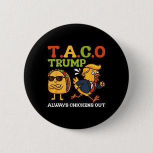 Lustiges Taco Trump kneift immer aus T.a.c.o Meme  Button