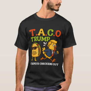 Lustiges Taco Trump kneift immer T.a.c.o Meme T-Shirt