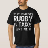 lustiges Taco-Zitat, wenn es Rugby & Tacos T-Shirt (Vorderseite)