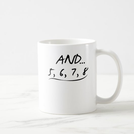 Lustiges Tanzen-Lehrer-Geschenk und 5 6 7 8 Kaffeetasse (Rechts)
