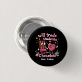 Lustiges "Tausche Schüler gegen Schokolade"-Valent Button (Vorne & Hinten)
