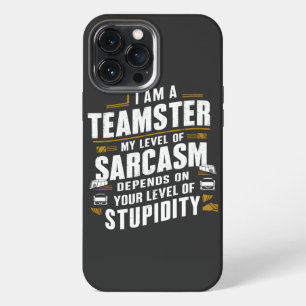 Lustiges Teamster-Zitat Sarkasmus-Witz LKW-Fahrer iPhone 13 Pro Max Hülle