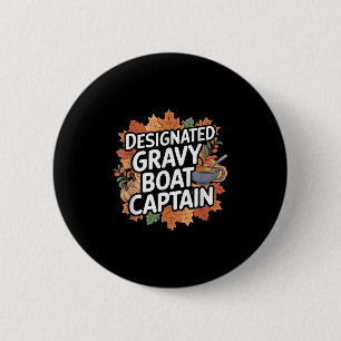 Lustiges Thanksgiving-Essen - Gravy-Boot-Kapitän Button