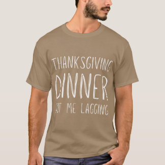 Lustiges Thanksgiving-Essen hat mich träge gemacht T-Shirt