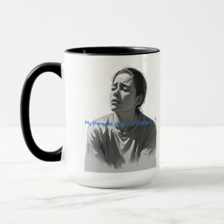 Lustiges Therapie-Zitat - Mein Therapeut sagt, ich Tasse