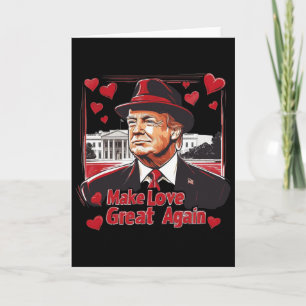 Lustiges Trump-Valentinstagsgruß Make Love Great A Karte