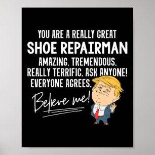 Lustiges Trump Wirklich Großartiger Schuhreparatur Poster